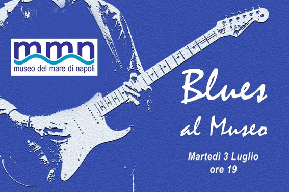 Serata Blues al Museo del Mare di Napoli, martedì 3 luglio a Bagnoli