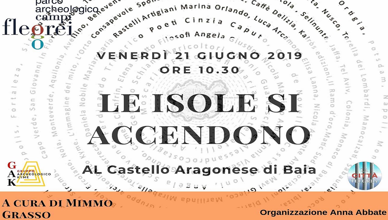 Al Castello Aragonese di Baia, XVI edizione de “Le isole (le persone) si accendono”, curata da Mimmo Grasso