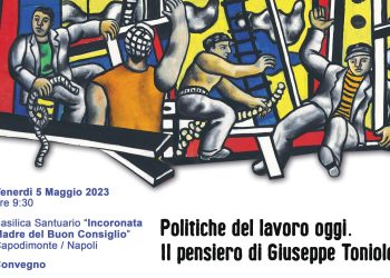 Politiche del lavoro oggi e il pensiero di Giuseppe Toniolo. Convegno nella Basilica di Capodimonte