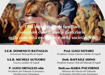 Crisi delle relazioni familiari: soluzioni conciliative e giudiziarie. Convegno nell’Arcidiocesi di Napoli